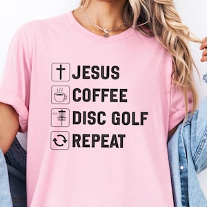 Disc Golf T-Shirt, Jesus Coffee Disc Golf Repeat Tee, Christian Frolf Shirt, Funny Disc Golf Gift for Him Her, Faith Based Apparel