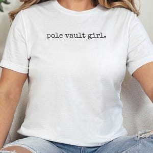 Pole Vault Girl T-Shirt, Athletic Sport, Unique Design, Gift for Vaulter, Gymnastics Tee, Sports Enthusiast Shirt