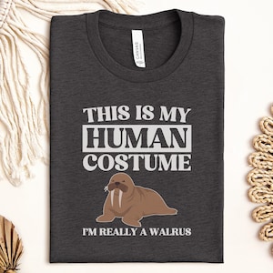 Funny Walrus T-Shirt, Human Costume, Animal Lover Tee, I Am Really A Walrus, Unique Graphic Tee, Gift Idea, Novelty T Shirt, Walrus Design