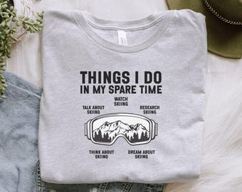 Skiing Spare Time T-Shirt, Funny Winter Sports Shirt, Ski Lover Gift, Snowboarding Tee, Ski Goggles Graphic Shirt, Mountain Shirt