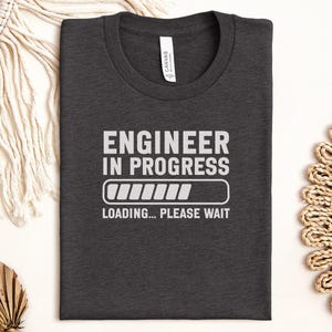 Engineer In Progress T-Shirt, Funny Engineering Student Tee, Future Engineer Gift, Engineering Humor Shirt, Graduation Gift T-Shirt