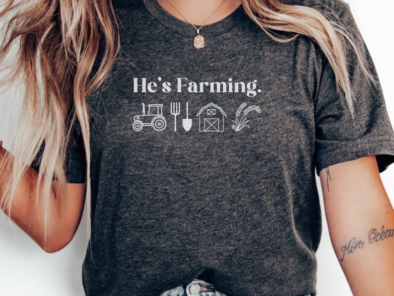He's Farming T-Shirt, Funny Farm Shirt, Cute Agriculture Tee, Farmer Gift Idea, Rustic Tractor Shirt, Homestead Lifestyle Tee Dark Grey Heather