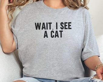 Camiseta divertida de gato, camiseta "Espera, veo un gato", camiseta divertida para amantes de los gatos, top con estampado gráfico genial, camiseta informal con estampado de gato, regalo para amantes de los gatos