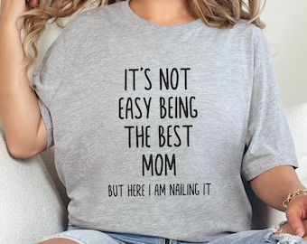 Funny Mom T-Shirt, Best Mom Shirt, Mother's Day Gift, Mom Life Clothing, Gift for Mom, Graphic Tee for Moms, Cute Mom Top, Novelty Mom Tee