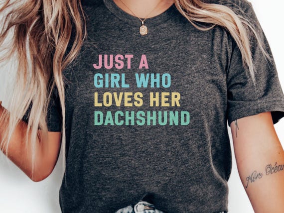 Dachshund T-Shirt, Just a Girl Who Loves Her Dachshund, Dog Lover Gift, Cute Dachshund Tee, Wiener Dog, Dachshund Mom T-Shirt