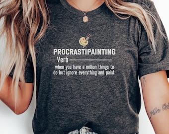 Funny Art Lover Shirt, Procrastipainting Definition Tee, Artist Gift, Creative Hobby Shirt, Painter Humor, Unique Gift for Artists