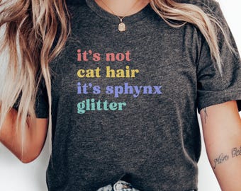 Sphynx Glitter T-Shirt, Hairless Cat Tee, Funny Cat Owner Shirt, Cute Cat Lover Gift, Unique Cat Design, Trendy T Shirt