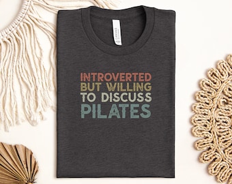 Introverted Pilates T-Shirt, Funny Pilates Shirt, Pilates Lover Gift, Pilates Instructor Shirt, Pilates Humor Tee, Pilates Quote Shirt