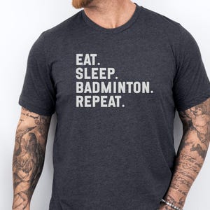 Eat Sleep Badminton Repeat T-Shirt, Funny Badminton Shirt, Badminton Lover Gift, Sports Tee, Badminton Player, Cool Sports T Shirt
