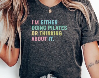 Pilates T-Shirt, Pilates Gift, Pilates Lover Tee, Funny Pilates Saying, Workout T-Shirt, Exercise Shirt, Fitness Apparel, Yoga T-Shirt