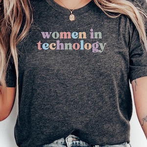 Women in Technology T-Shirt, Empowering Tech Girl Shirt, Female Programmer Gift, STEM Student Tee, Coding Gift for Her, Soft Girl Aesthetic