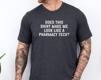 Pharmacy Tech T-Shirt, Funny Pharmacist Gift, Pharmacy Technician Apparel, Tech Week Shirt, Rx Tech Tee, Pharmacy Student Present