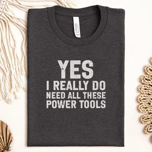 Power Tools T-Shirt, Funny DIY Gift, Home Improvement Humor Tee, Tools Lover Shirt, Handyman Gift, Unique Graphic Tee, Dad Joke Shirt