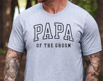 Papa of the Groom T-Shirt, Wedding Party Dad Gift, Future Father-in-Law Shirt, Engagement Celebration Tee, Groom's Dad Proposal Top