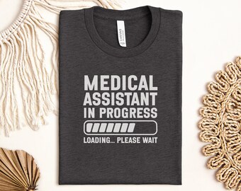 Medical Assistant T-Shirt, MA Loading, Future Medical Assistant Gift, Funny Medical Tee, Medical Profession Shirt
