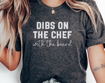 Dibs On The Chef T-Shirt, Funny Chef Shirt, Chef Gift, Chef Husband T-Shirt, Chef Wife T-Shirt, Gift for Chef, Gift for Him T-Shirt