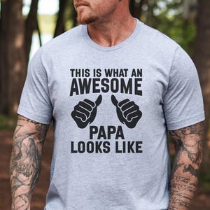 Awesome Papa T-Shirt, Best Papa Shirt, Gift for Dad, Cool Dad T-Shirt, Father&#39;s Day Tee, Funny Papa Design, Papa Birthday Present