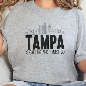 Tampa is Calling T Shirt, Must Go Florida Tee, Tampa Skyline Shirt, Travel Lover Gift, Tampa Souvenir, City Lovers Shirt, Vacation Ready Tee