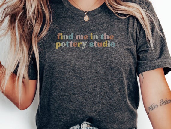 find me in the pottery studio t-shirt, pottery lover shirt, ceramic artist gift, unique pottery tee, pottery studio apparel