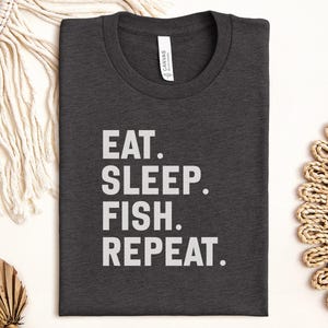 Eat Sleep Fish Repeat T-Shirt, Fishing Lover Shirt, Angler Gift Tee, Funny Fisherman Shirt, Fish Graphic Tee, Hobby Shirt, Sport Shirt