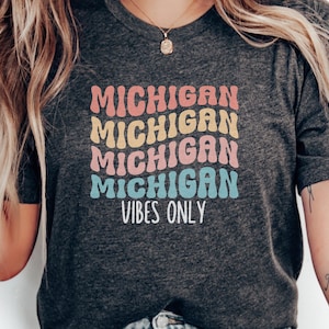 Michigan Vibes Only T-Shirt, Retro Michigan Tee, Vintage Inspired Michigan Graphic Tee, Colorful Michigan Shirt for Casual Wear