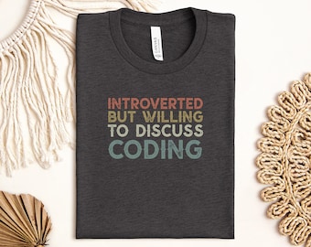 Introverted But Willing to Discuss Coding T-Shirt, Retro Coder Shirt, Programming Tee, Funny Developer Gift, Computer Science Shirt