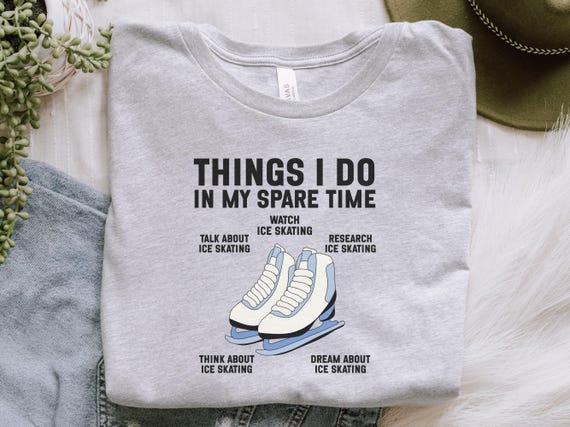 Ice Skating Spare Time T-Shirt, Hobby T-Shirt, Skating Lover Gift, Ice Skates Tee, Figure Skating Shirt, Ice Skating Fan Shirt