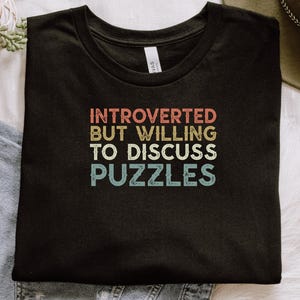 Introverted But Willing to Discuss Puzzles T-Shirt, Funny Introvert Shirt, Puzzle Lover Gift, Unique Graphic Tee