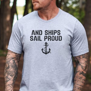 Nautical Anchor T-Shirt And Ships Sail Proud Graphic Tee, Maritime Themed Shirt, Unisex Ocean Lover Top, Sailor Gift Tee, Sea Life Shirt