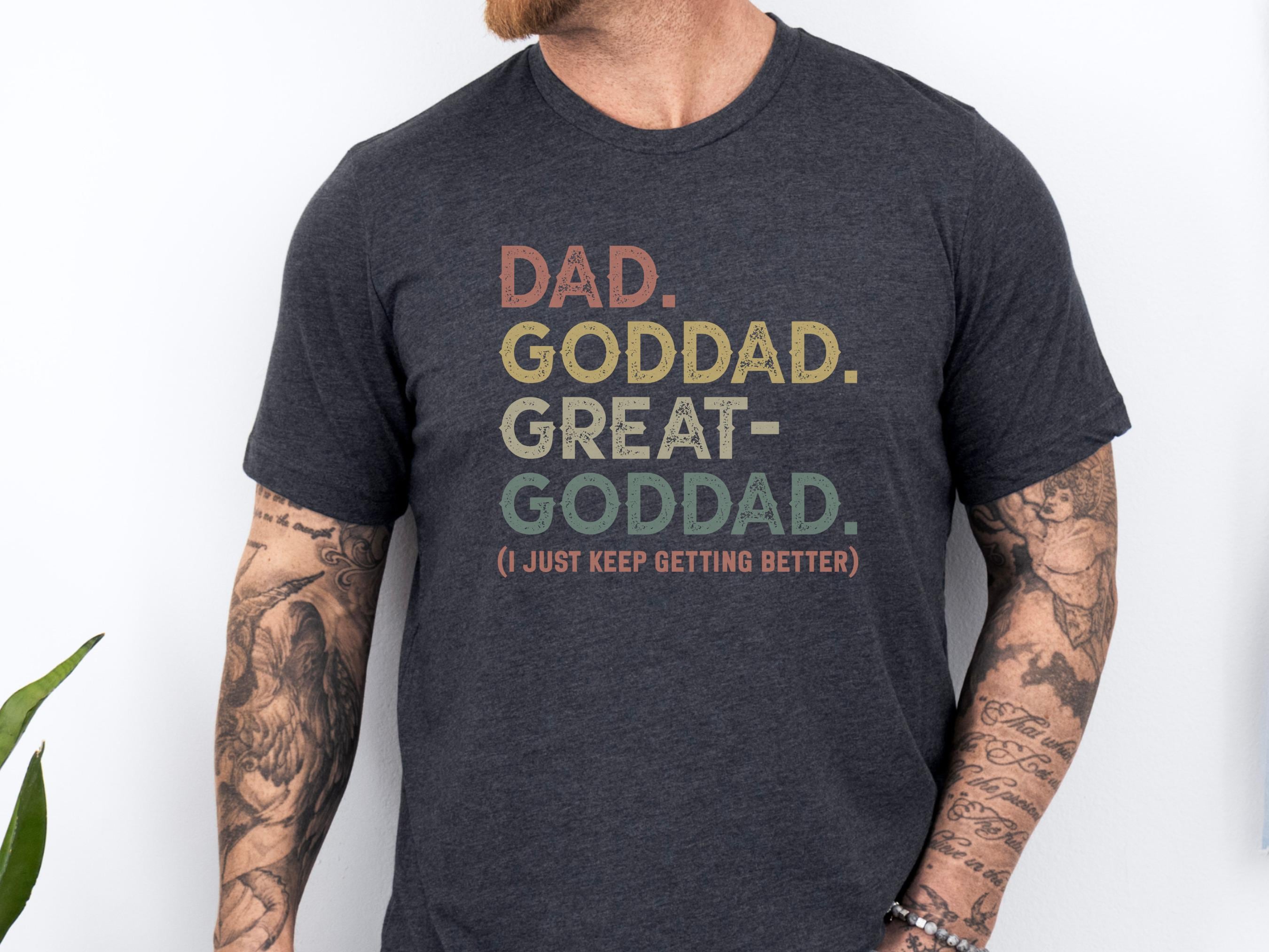 Goddad T-shirt, Funny Dad Tee, Great Goddad Gift, Dad Getting