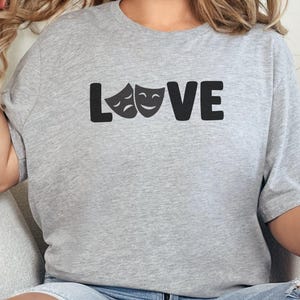 Theater Masks LOVE T-Shirt, Comedy and Tragedy Masks Shirt, Drama Club Tee, Theater Lover Gift, Actor Actress Shirt, Funny Theater Shirt