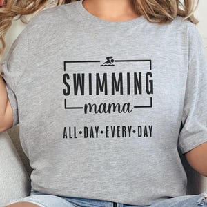 Swimming Mama T-Shirt, Swimmer Mom, All Day Every Day, Swim Coach, Swim Team Apparel, Gift for Swimming Mom