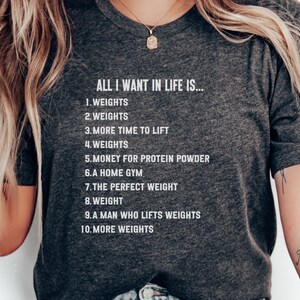 Funny Gym Shirt, All I Want in Life, Weightlifting T-Shirt, Fitness Enthusiast Tee, Workout Motivation, Bodybuilding Humor, Gift for Gym