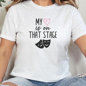 Theater Lover T-Shirt, Drama Masks Graphic Tee, My Heart is On That Stage, Perfect Gift for Actors, Theater Enthusiasts Gift,