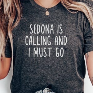 Sedona Is Calling T-Shirt, Travel Shirt, Sedona Lover Gift, Vacation Tee, Wanderlust Shirt, Hiking T-Shirt, Arizona Souvenir
