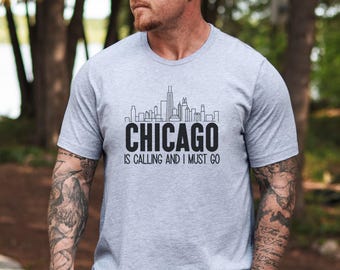 Chicago Skyline T-Shirt, Chicago is Calling and I Must Go T-Shirt, Chicago Travel Tee, Cityscape Graphic Shirt, Chicago Lover Gift