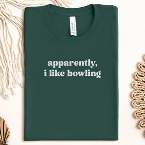 Apparently I Like Bowling Shirt, Funny Bowling Lover Tee, Humorous Sports T-Shirt, Casual Bowling Apparel, Unisex Graphic Tee
