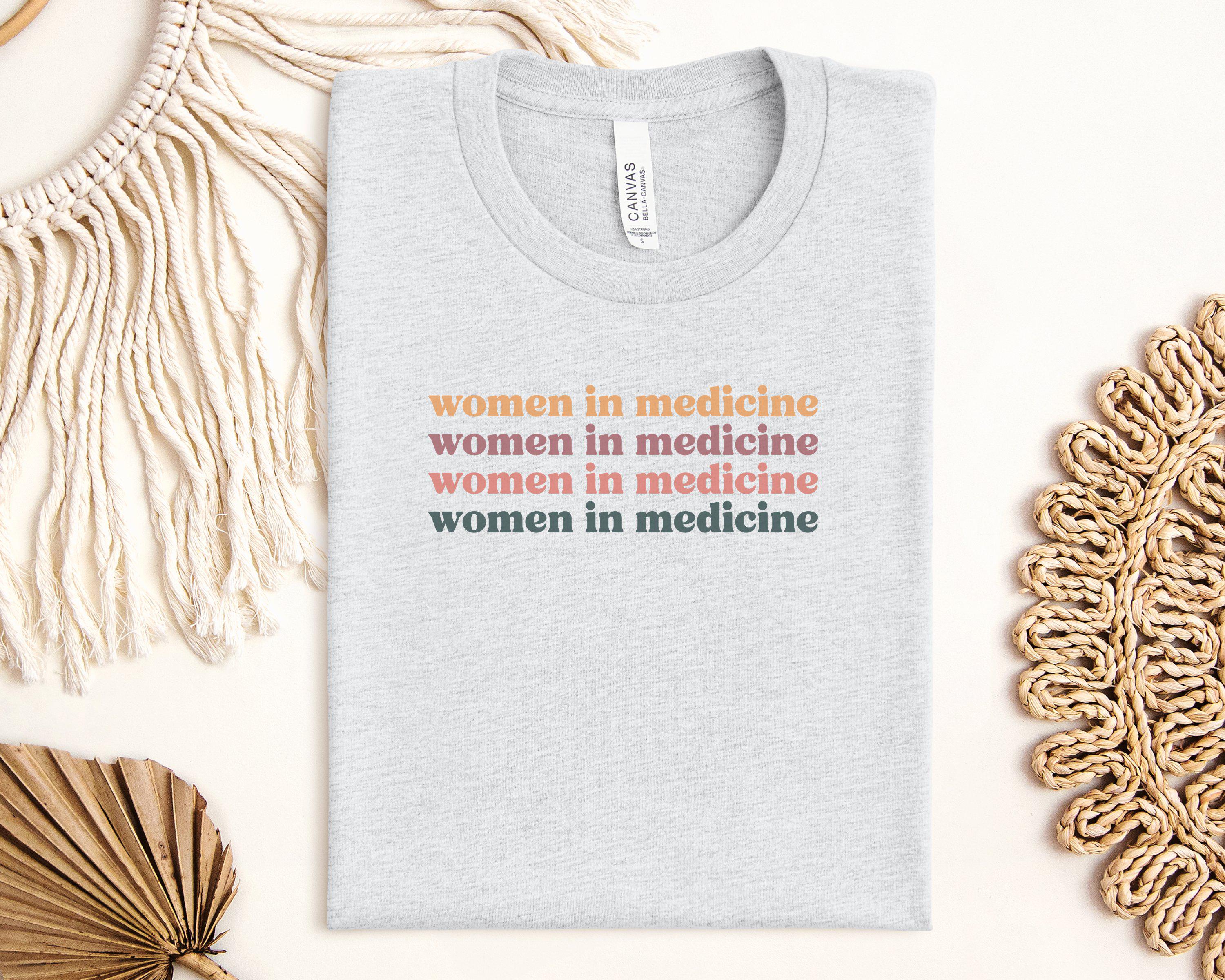 Women in Medicine T-shirt, Women Empowerment Tee, Healthcare