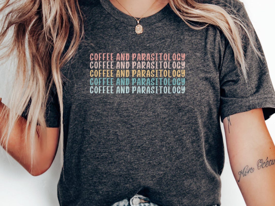 Study Tee Coffee and Parasitology T-shirts, Colorful Science Tee, Biology Major ...