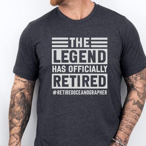 Retired Oceanographer T-Shirt, Legend Retirement Gift, Funny Retirement Tee, Oceanography Retirement Party, Gift for Oceanographer