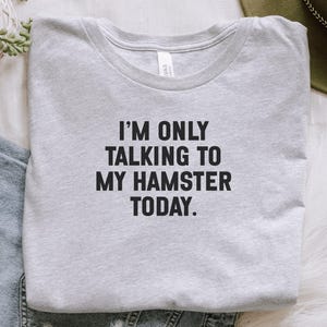 Hamster T-Shirt, Introvert Shirt, Funny Hamster Gift, Animal Lover Tee, Sarcastic T Shirt, Pet Owner, Rodent Apparel