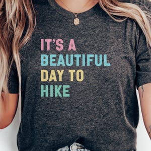 Its a Beautiful Day to Hike TShirt Hiking Enthusiast Shirt Nature Lover Tee Outdoors Adventure Gift Unisex Funny Hiking Shirt