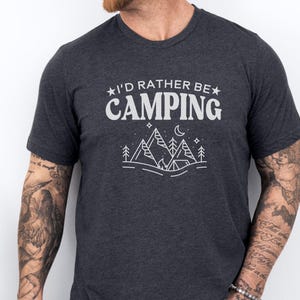 I&#39;d Rather Be Camping T-Shirt, Fun Camping Graphic Tee, Outdoor Camping Adventure Shirt, Camping Enthusiast Gift Shirt, Mountain Tee