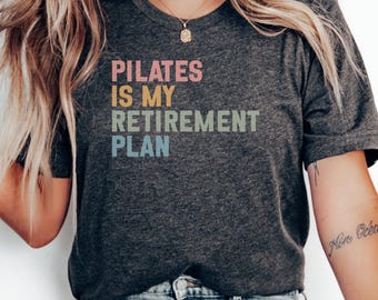 Pilates Retirement Plan T-Shirt, Funny Wellness Gift for Pilates Lover, Instructor Workout Tee, Active Lifestyle Shirt