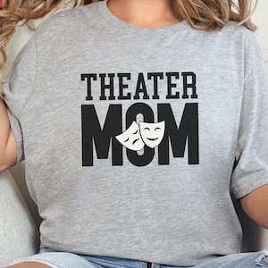 Theater Mom T-Shirts, Drama Mama Apparel, Stage Mother Gift, Comedy Tragedy Masks, Proud Theater Parent, Play Acting Shirts
