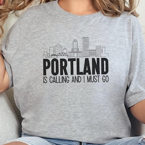 Portland is Calling and I Must Go Shirt Portland Skyline Graphic Tee Oregon Travel T Shirt Portland Lover Gift Unisex Portland TShirt