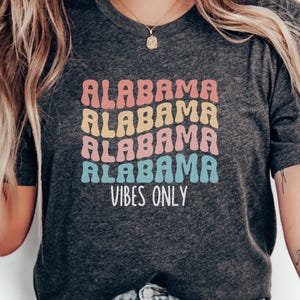 Vintage Alabama Vibes Only Graphic Tee, Retro Southern State Pride Shirt, Colorful Alabama T-Shirt, Fun Alabama Graphic Tee
