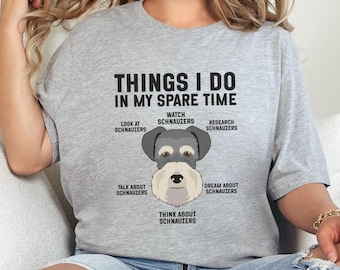 Schnauzer-T-Shirt, Hunde-Liebhaber-Geschenk, lustiges Haustier-Shirt, Dinge, die ich in meiner Freizeit tue, Schnauzer-Mama, Schnauzer-Papa, einzigartiges Tier-T-Stück