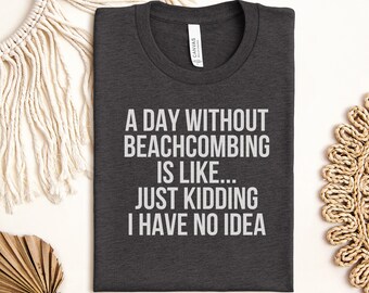 Funny Beachcomber T-Shirt, Coastal Humour Tee, Beach Lover Gift, Shell Collector Vacation Mode Top for Her