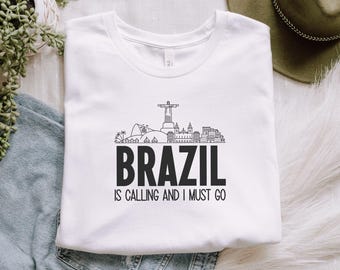 Brazil is Calling and I Must Go T-Shirt, Brazil Travel Tee, Brazilian Heritage Shirt, Rio De Janeiro Souvenir, Brazil Adventure Top